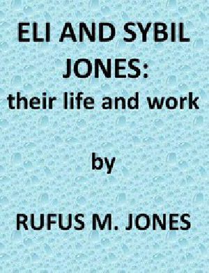 [Gutenberg 42164] • Eli and Sibyl Jones, Their Life and Work